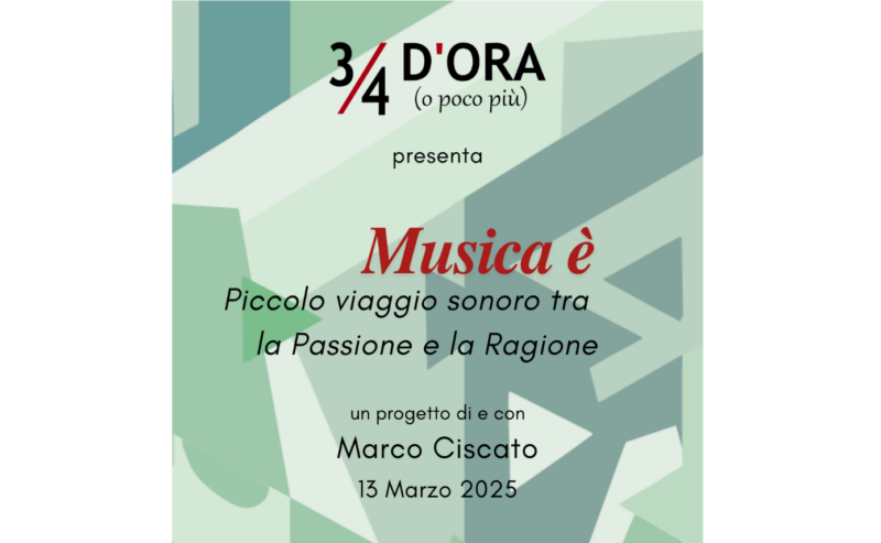 13 Marzo 2025 – “3/4 d’ora o poco più” con Marco Ciscato