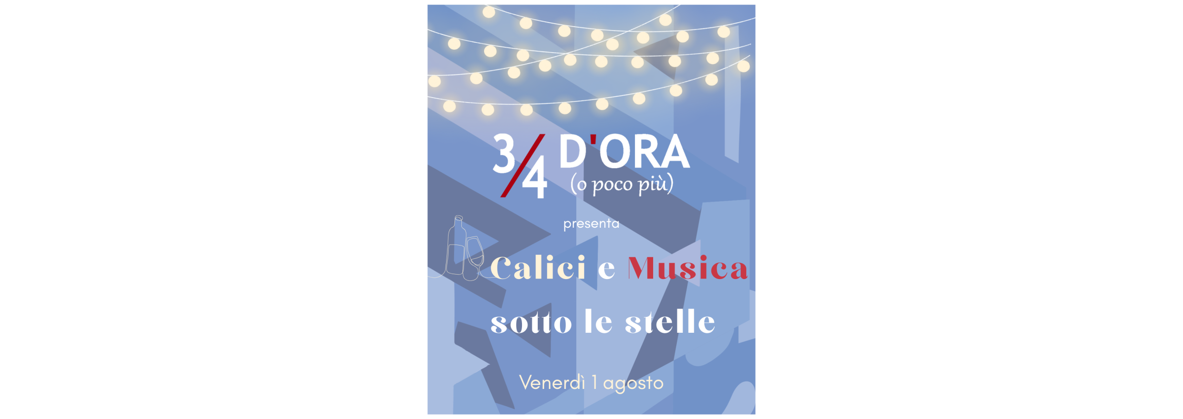 1 agosto 2025 – “3/4 d’ora (o poco più)“ – Calici e Musica sotto le stelle